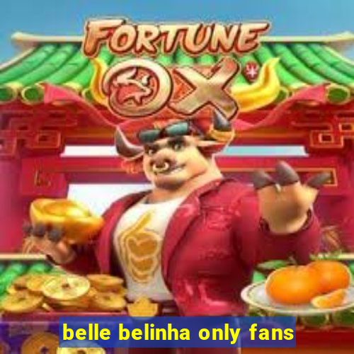 belle belinha only fans